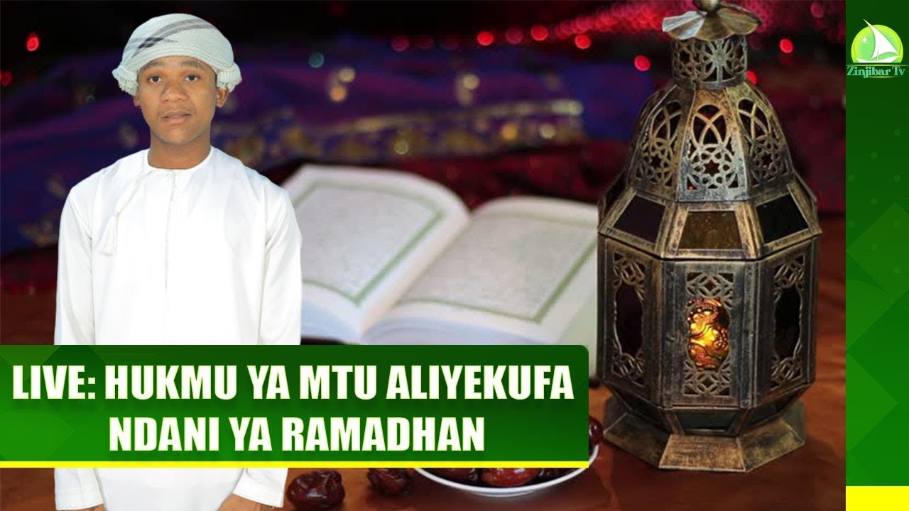 LIVE: HUKMU YA MTU ALIYEKUFA NDANI YA RAMADHAN