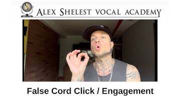 Alex Shelest Vocal Lessons - False Cord Click ( finding engagement )