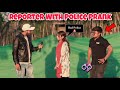 Reporter with police prank part 2  pranks in pakistan  humanitarians nano