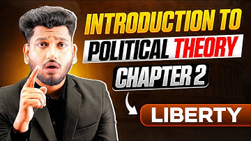 Introduction to Political Theory Chapter 2 Liberty | Negative & Positive Liberty | By Manish Verma
