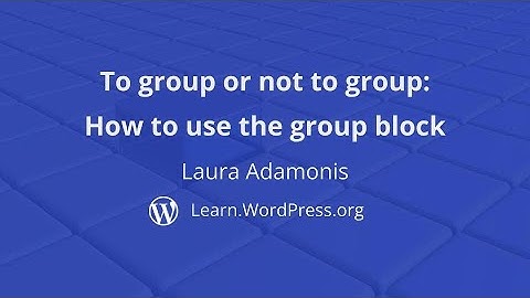 To group or not to group: How to use the group block