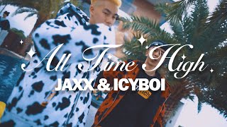 JAXX & ICYBOI - ALL TIME HIGH feat. BORNRICH (Music Video)