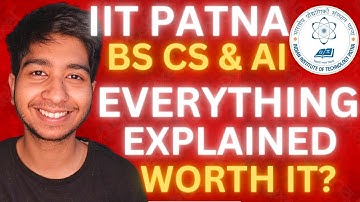 The Reality of IIT Patna BSc/BS AI & CS!