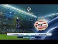 Tottenham vs PSV Eindhoven | UEFA Champions League 2018 | PES 2018 HD
