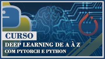 Deep Learning de A à Z com PyTorch e Python
