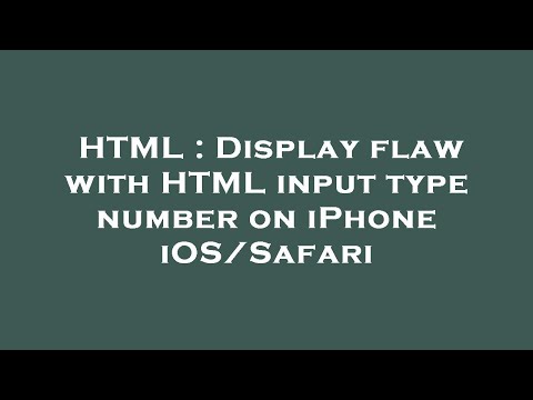 HTML : Display flaw with HTML input type number on iPhone iOS/Safari