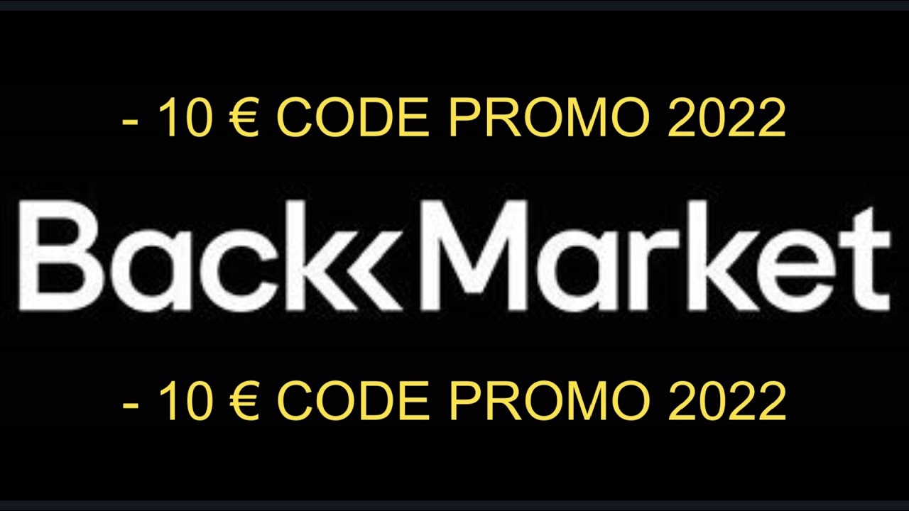 code promo back market Belgique / France / Suisse 2022/2023 YouTube