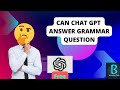 Can ChatGPT answer grammar question ??