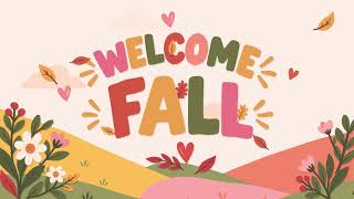 Welcome Fall 🍂 Cozy Feel Good Music | Hello Autumn Background for Your TV