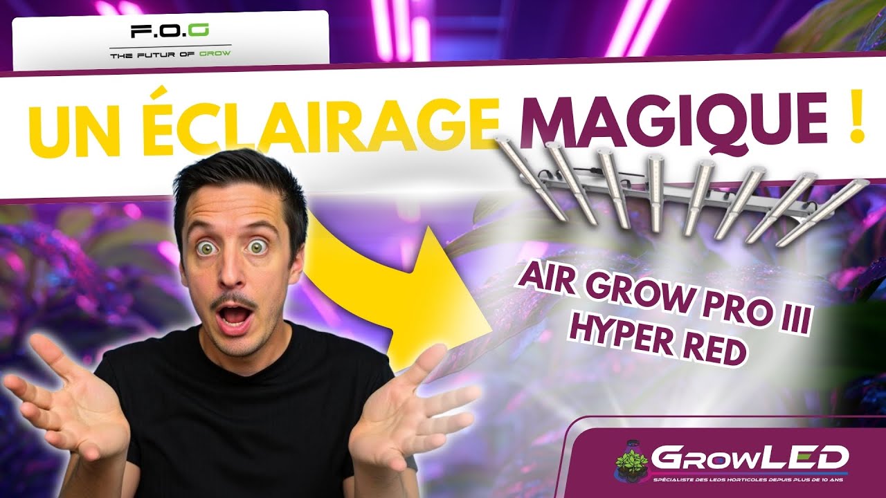 Présentation du AirGrow PRO III HyperRed 600W de la marque Future Of Grow - F.O.G
