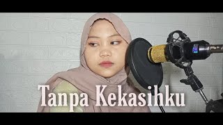 Tanpa Kekasihku -Cover Ika Lestari