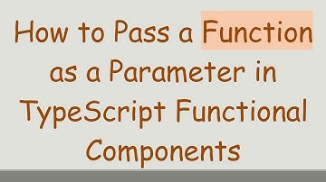 How to Pass a Function as a Parameter in TypeScript Functional Components