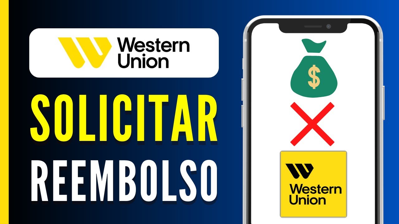 Cómo pedir un reembolso en Western Union