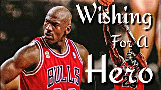 Michael Jordan Mix ~ &quot; Wishing For A Hero &quot; ~ || ft. Polo G || ~ [The Last Dance]