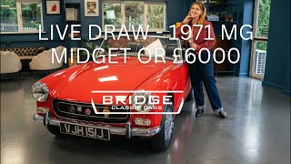 Live Draw | 1971 MG Midget or £6000 | Bridge Classic Cars