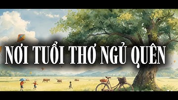 NƠI TUỔI THƠ NGỦ QUÊN. #amnhac #music #nhachaymoingay #quêhương #tuổithơ