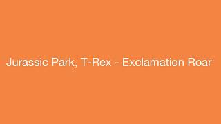 Skywalker Sound Effects Juric Park, T-Rex - Exclamation Roar Sound Effect