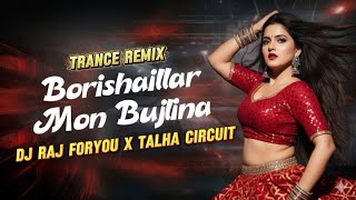 Borishaillar Mon Bujlina Dj Raj foryou x Talha Circuit Trance Mix
