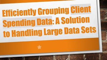 Efficiently Grouping Client Spending Data: A Solution to Handling Large Data Sets