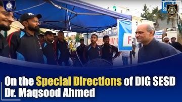 On the special directions of DIG Security and Emergency Services Division Dr. Maqsood Ahmed