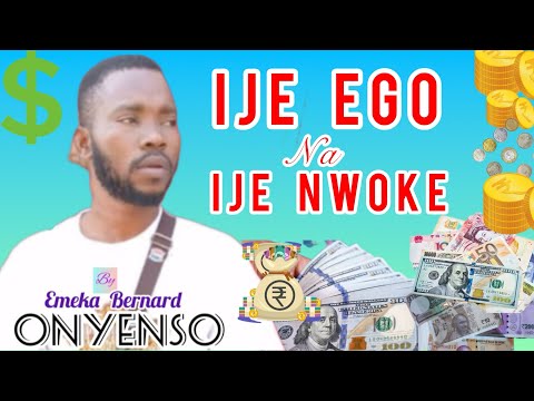 IJE EGO NA IJE NWOKE By Emeka Onyenso