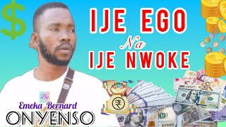 Ije Ego Na Ije Nwoke By Emeka Onyenso