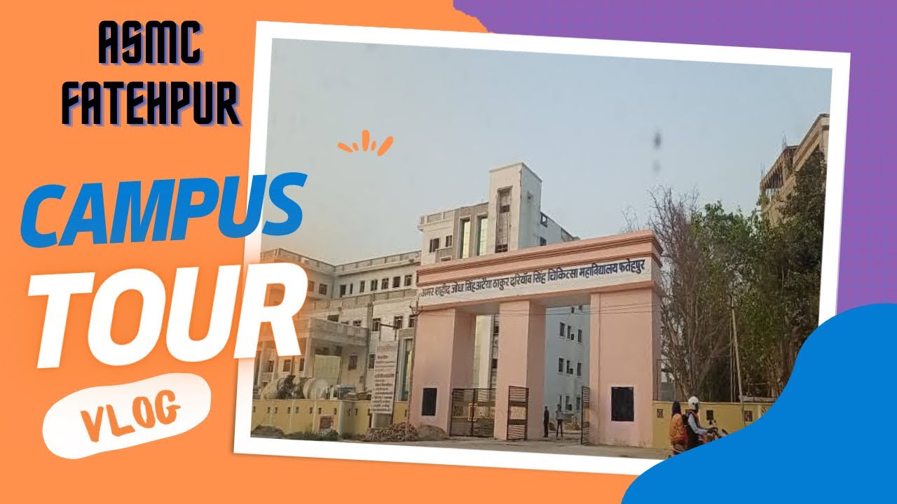 Campus tour ASMC Fatehpur medical college Fatehpur VLOG 1 