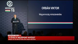 Orbán Viktor beszéde a 15 éves Nézőpont Intézet ünnepi rendezvényén