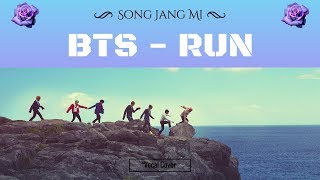 Vocal Cover - BTS - Run - Song Jang Mi (Updated Version)