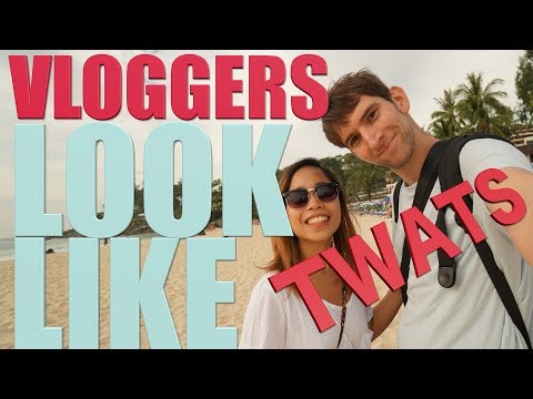 Vloggers Look Like Twats - Kata, Phuket - VLOG E23