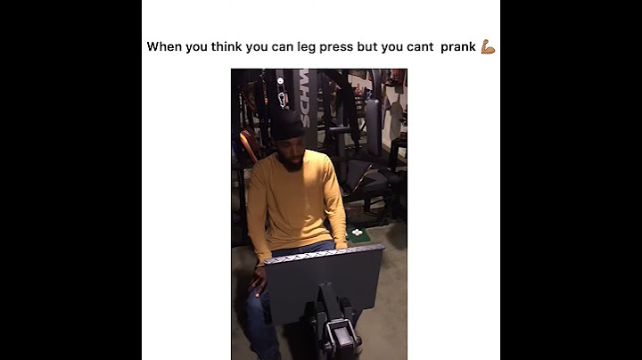 When you think you can leg press but you can’t prank