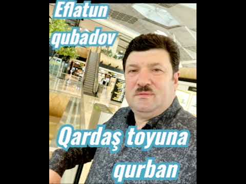 eflatun qubadov qardaş doyuna qurban