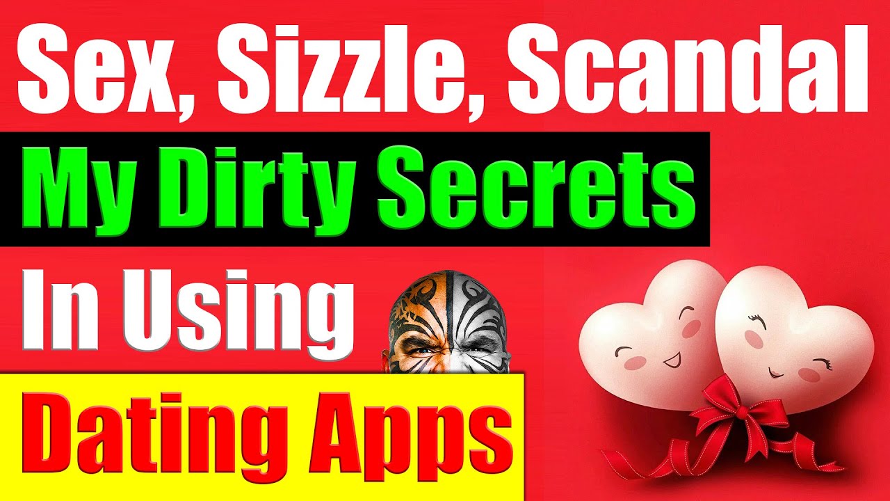 The Sex, Sizzle, Scandal Of Using Dating Apps. The Impact