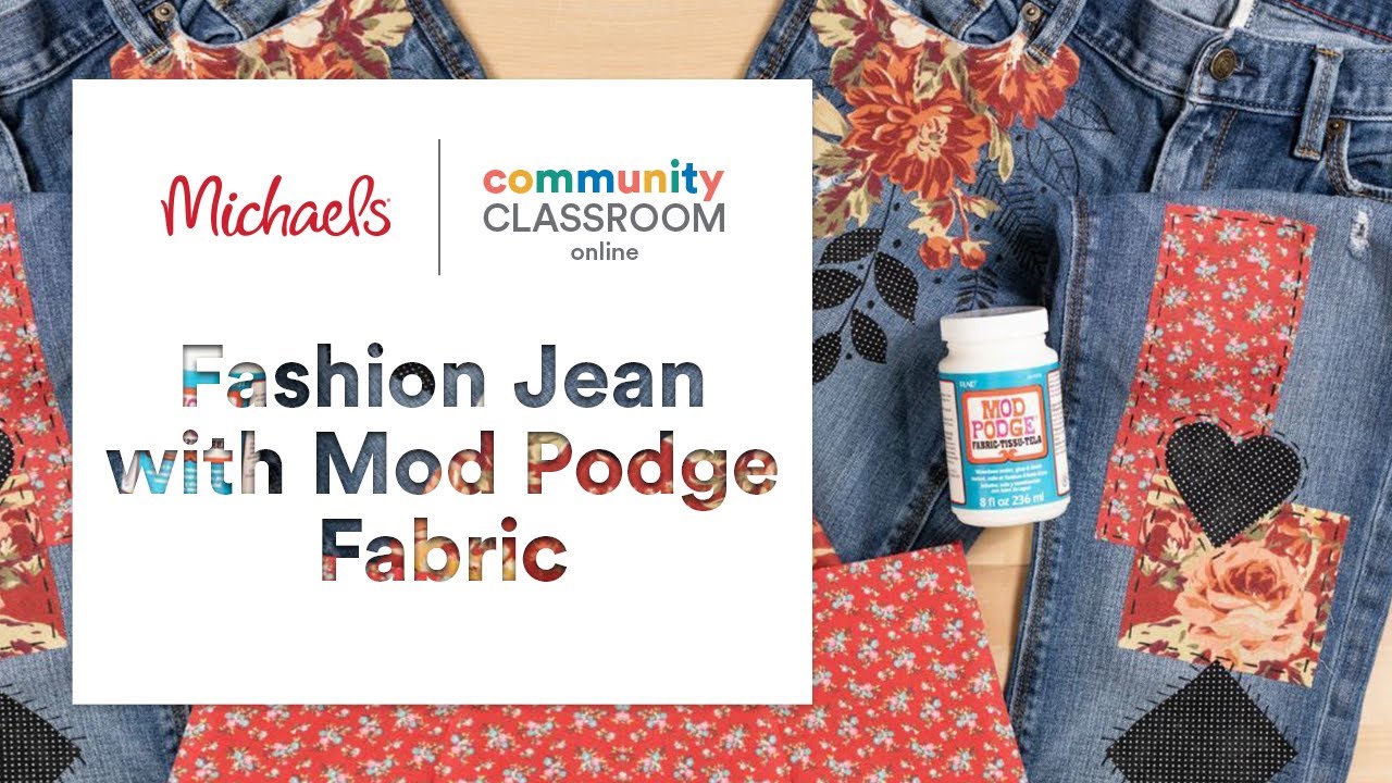 Online Class: Fashion Jeans with Mod Podge Fabric