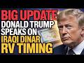 BIG UPDATE Donald Trump Speaks on Iraqi Dinar RV Timing! 2026 IQD News!_1080p