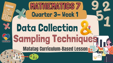Math 7 Quarter 3 Week 1 - Data Collection and Sampling Techniques (MATATAG Curriculum-Based Lesson)