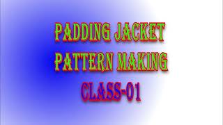 Padding jacket mens class-01 II puffer jacket sewing pattern making.