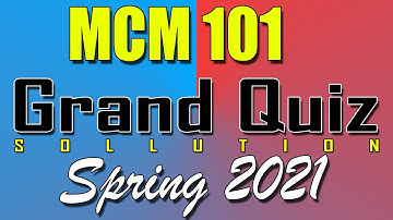 MCM101 Grand Quiz Spring 2021 | Today MCM101 Grand Quiz Spring 2021 | Live Attempt