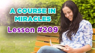 A Course In Miracles - Lesson 209