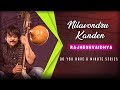 Do You Have A Minute Series | Nilavondru Kanden | RajheshVaidhya