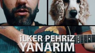 Video thumbnail of "İlker Pehriz - Yanarım Akustik ( Sertap  Erener Cover )"