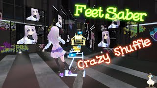 [Feet Saber] Crazy Shuffle