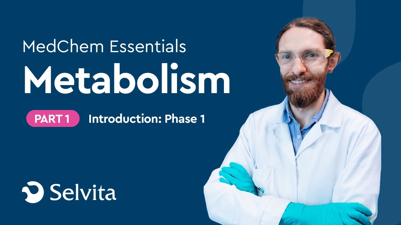 MedChem Essentials: Metabolism Part 1 - Introduction - Phase 1