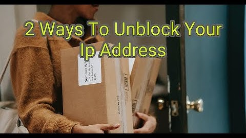 2 Ways To Unblock Your Ip Address | Life Hacks