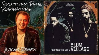 Resonators: Episode 016 - Slum Village - Fan-Tas-Tic Vol. 1 - Album Review