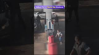 Jalisco Cartel Burns Gas Stations After passing of leader