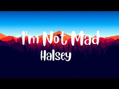 Halsey - I'm Not Mad (lyrics) - YouTube