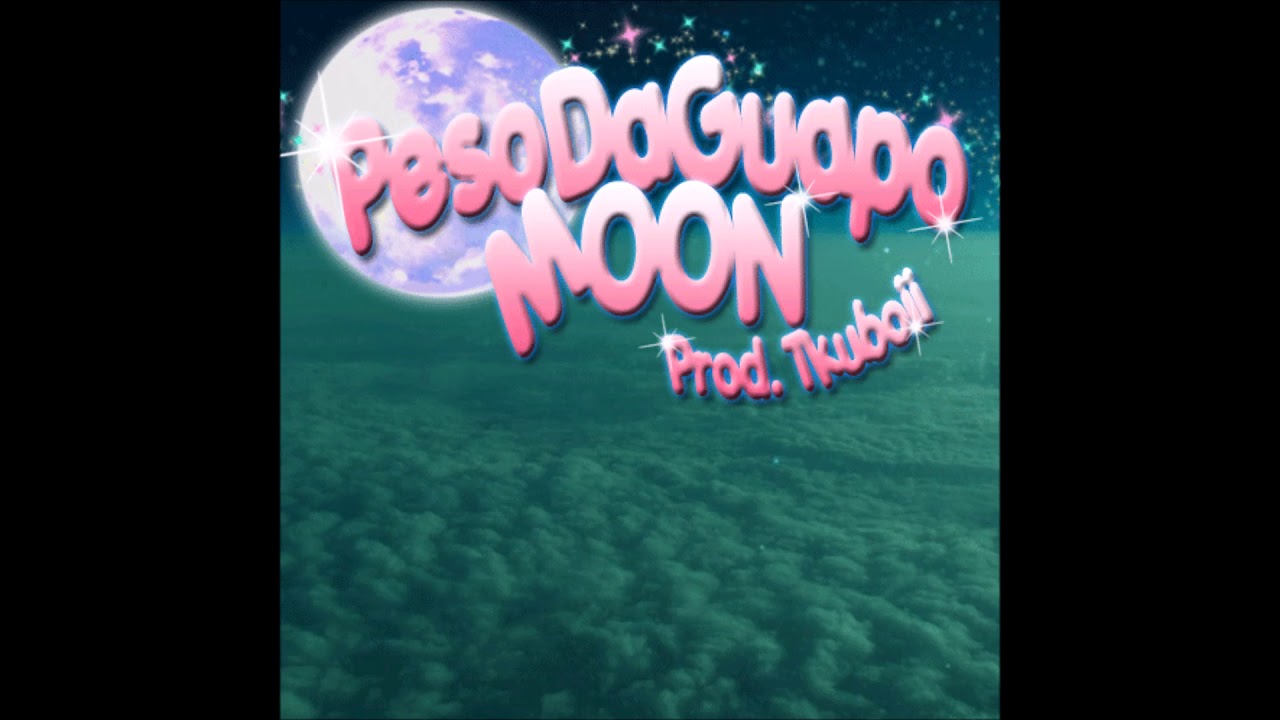 PesoDaGuapo ~ MOON 🌙💫( Prod. tkuboii ) ⛽💨💨