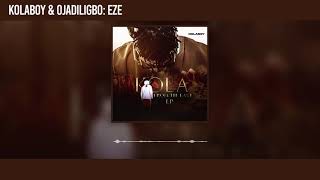 Kolaboy and Ojadiligbo - Eze (Official Audio)