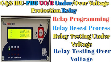 C&S IRU-Pro UO/R Under/Over Voltage Protection Relay Programming, Reset, Under/Over Voltage Testing.